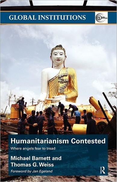 Cover for Michael Barnett · Humanitarianism Contested: Where Angels Fear to Tread - Global Institutions (Pocketbok) (2011)