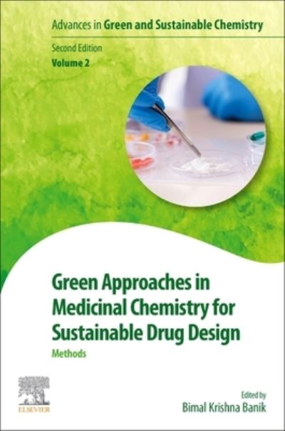 Cover for Green Approaches in Medicinal Chemistry for Sustainable Drug Design: Methods - Advances in Green and Sustainable Chemistry (Paperback Book) (2024)