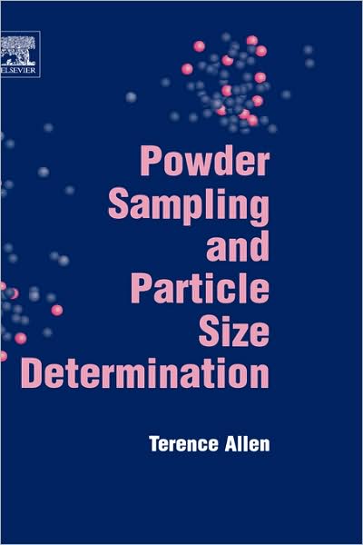 Cover for Allen, T. (Formerly Senior Consultant, E.I. Dupont de Nemours and Company.) · Powder Sampling and Particle Size Determination (Hardcover Book) (2003)