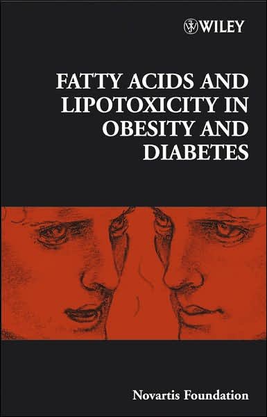 Cover for Novartis · Fatty Acid and Lipotoxicity in Obesity and Diabetes - Novartis Foundation Symposia (Hardcover bog) (2007)