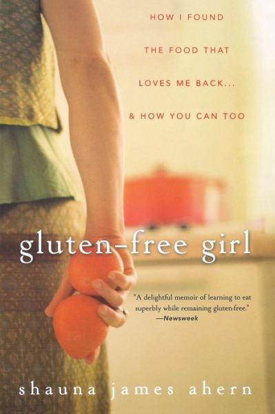 Gluten-free Girl: How I Found the Food That Loves Me Back... and How You Can Too - Shauna James Ahern - Książki - Turner Publishing Company - 9780470411643 - 14 stycznia 2009