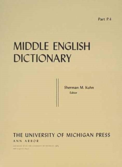 Middle English Dictionary: P.4 - Middle English Dictionary -  - Bøger - The University of Michigan Press - 9780472011643 - 28. februar 1983