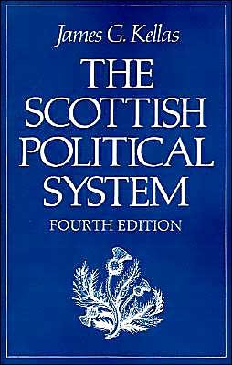 Cover for Kellas, James G. (University of Glasgow) · The Scottish Political System (Pocketbok) [4 Revised edition] (1989)