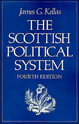 Cover for Kellas, James G. (University of Glasgow) · The Scottish Political System (Taschenbuch) [4 Revised edition] (1989)