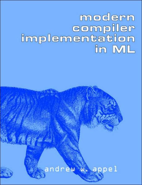 Cover for Appel, Andrew W. (Princeton University, New Jersey) · Modern Compiler Implementation in ML (Paperback Book) (2004)