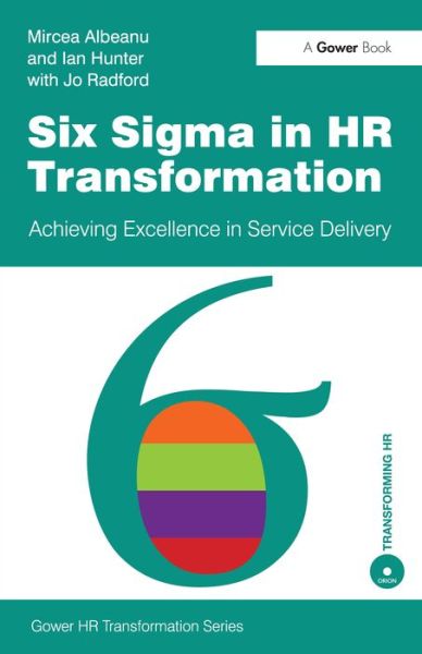 Cover for Mircea Albeanu · Six Sigma in HR Transformation: Achieving Excellence in Service Delivery - Gower HR Transformation Series (Paperback Book) [New edition] (2010)