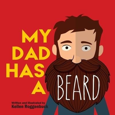 Cover for Kellen Roggenbuck · My Dad Has a Beard (Paperback Book) (2017)