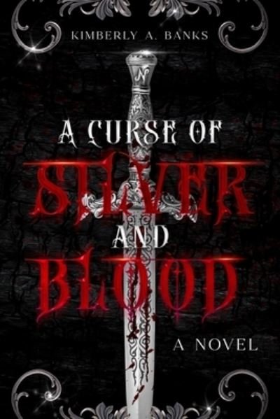 Kimberly Banks · A Curse Of Silver And Blood (Paperback Bog) (2021)
