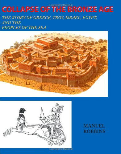 Cover for Manuel Robbins · Collapse of the Bronze Age: The Story of Greece, Troy, Israel, Egypt, and the Peoples of the Sea (Paperback Book) (2001)