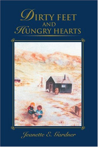 Cover for Jeanette Gardner · Dirty Feet and Hungry Hearts (Paperback Book) (2004)