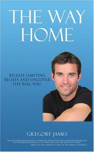 Cover for Gregory James · The Way Home: Release Limiting Beliefs and Uncover the Real You (Paperback Bog) (2006)