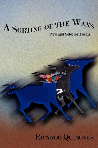 Cover for Ricardo Quinones · A Sorting of the Ways: New and Selected Poems (Paperback Book) (2011)