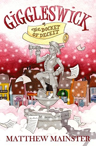 Cover for Matthew Mainster · Giggleswick: the Docket of Deceit (Paperback Book) (2013)