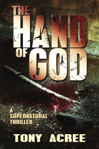 The Hand of God (The Victor Mccain Series) (Volume 1) - Tony Acree - Books - Hydra Publications - 9780615913643 - January 6, 2013