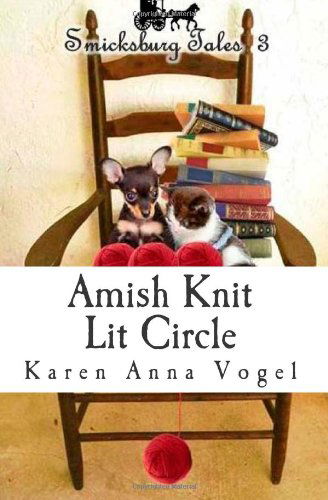 Cover for Karen Anna Vogel · Amish Knit Lit Circle: Smicksburg Tales 3 (Volume 3) (Pocketbok) (2013)