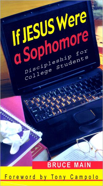 Cover for Bruce Main · If Jesus Were a Sophomore: Discipleship for College Students (Pocketbok) (2002)