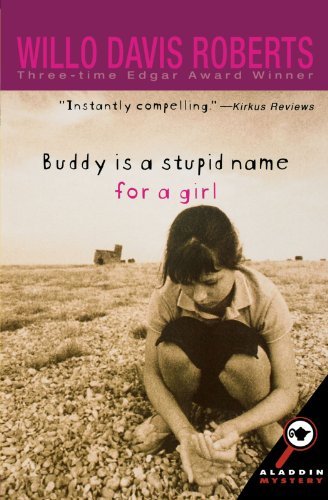 Buddy is a Stupid Name for a Girl - Willo Davis Roberts - Livros - Aladdin - 9780689851643 - 1 de outubro de 2002