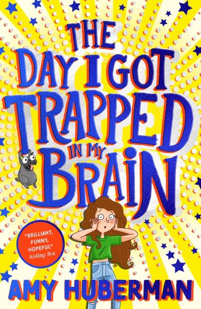 Cover for Amy Huberman · The Day I Got Trapped In My Brain (Paperback Book) (2022)