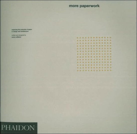 Cover for Nancy Williams · More Paperwork: Exploring the Potential of Paper in Design and Architecture (Hardcover Book) (2005)