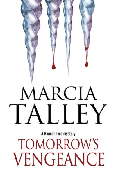 Cover for Marcia Talley · Tomorrow's Vengeance: a Hannah Ives Cozy Mystery - A Hannah Ives Mystery (Hardcover Book) [First World Publication edition] (2014)