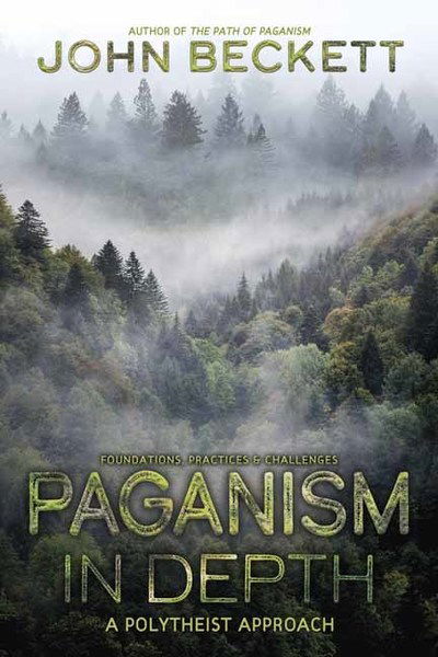 Paganism In Depth: A Polytheist Approach - John Beckett - Bücher - Llewellyn Publications,U.S. - 9780738760643 - 1. Juli 2019