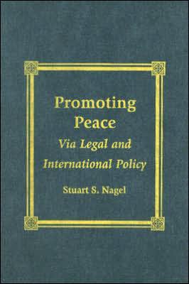 Cover for Stuart S. Nagel · Promoting Peace: Via Legal and International Policy (Hardcover Book) (2000)