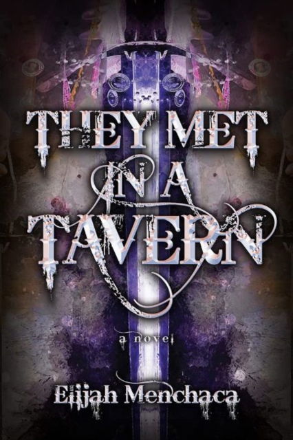 Cover for Elijah Menchaca · They Met in a Tavern - Glintchasers (Paperback Book) (2022)