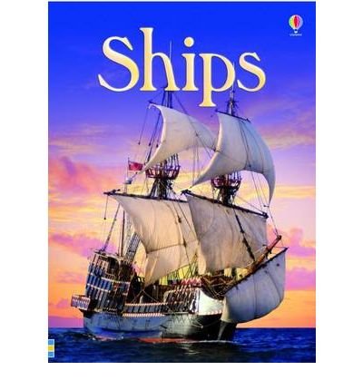 Ships - Beginners - Emily Bone - Books - Usborne Publishing Ltd - 9780746099643 - April 24, 2009