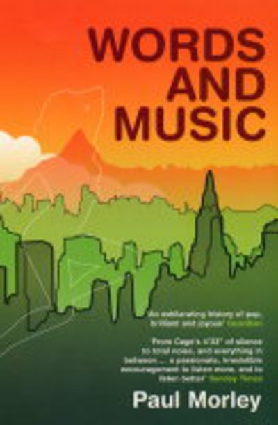 Words and Music: A History of Pop in the Shape of a City - Paul Morley - Bøker - Bloomsbury Publishing PLC - 9780747568643 - 19. juli 2004