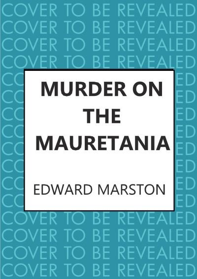 Cover for Edward Marston · Murder on the Mauretania: A captivating Edwardian mystery - Ocean Liner Mysteries (Paperback Bog) (2022)