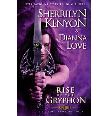 Cover for Sherrilyn Kenyon · The Rise of the Gryphon: Number 4 in series - Belador Code (Paperback Book) (2013)