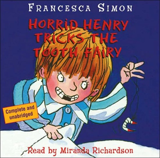 Horrid Henry Tricks the Tooth Fairy: Book 3 - Horrid Henry - Francesca Simon - Books - Hachette Children's Group - 9780752869643 - September 11, 2008