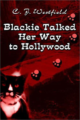 Cover for C. J. Westfield · Blackie Talked Her Way to Hollywood (Hardcover Book) (2002)