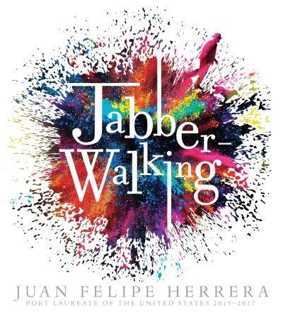 Cover for Juan Felipe Herrera · Jabberwalking (Paperback Book) (2018)