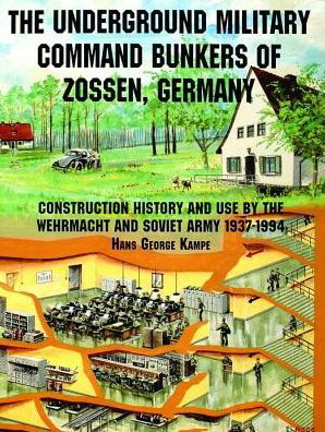 Cover for Hans George Kampe · The Underground Military Command Bunkers of Zossen, Germany (Paperback Book) (1997)