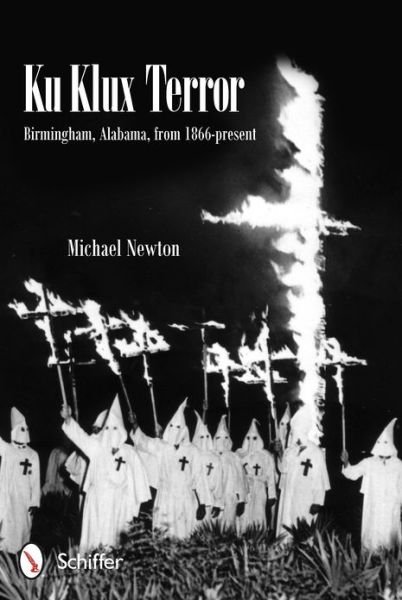 Cover for Michael Newton · Ku Klux Terror: Birmingham, Alabama, from 1866-present (Paperback Bog) (2013)