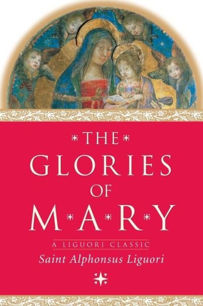 Cover for Saint Alphonsus Liguori · The Glories of Mary (Liguori Classic) (Paperback Book) [Revised edition] (2000)