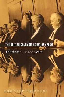 Cover for Christopher Moore · The British Columbia Court of Appeal: The First Hundred Years (Hardcover Book) (2010)