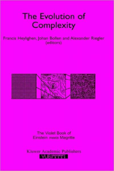 Francis Heylighen · The Evolution of Complexity: The Violet Book of `Einstein Meets Magritte' - Einstein Meets Magritte: An Interdisciplinary Reflection on Science, Nature, Art, Human Action and Society (Hardcover Book) [1999 edition] (1999)