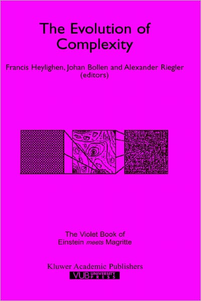 Cover for Francis Heylighen · The Evolution of Complexity: The Violet Book of `Einstein Meets Magritte' - Einstein Meets Magritte: An Interdisciplinary Reflection on Science, Nature, Art, Human Action and Society (Hardcover Book) [1999 edition] (1999)
