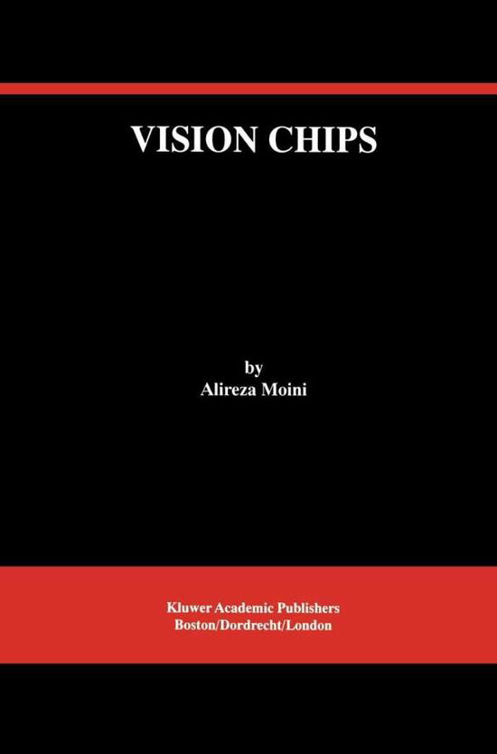 Cover for Alireza Moini · Vision Chips - The Springer International Series in Engineering and Computer Science (Hardcover Book) [2000 edition] (1999)