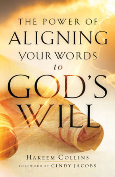 Cover for Hakeem Collins · The Power of Aligning Your Words to God's Will (Inbunden Bok) (2022)