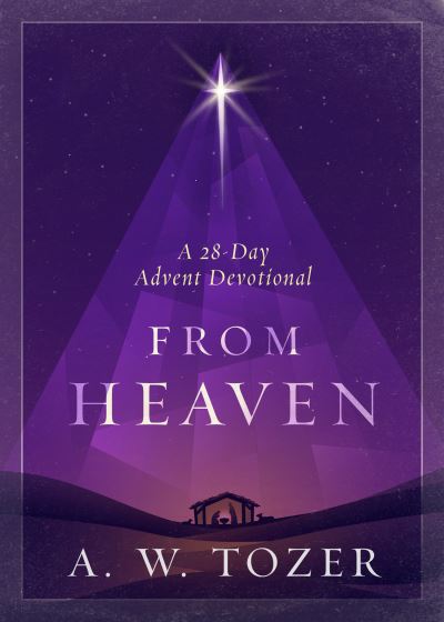 From Heaven - A. W. Tozer - Książki - Moody Publishers - 9780802432643 - 5 września 2023