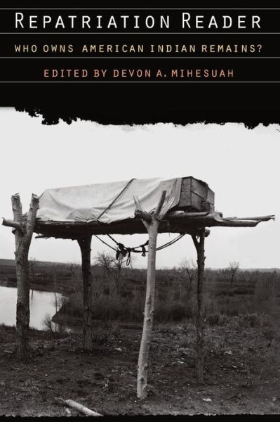 Cover for Devon a Mihesuah · Repatriation Reader: Who Owns American Indian Remains? (Paperback Book) (2000)