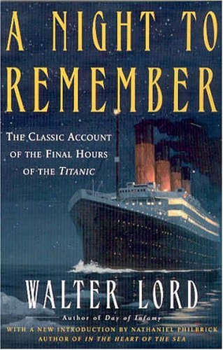 Cover for Walter Lord · A Night to Remember: The Classic Account of the Final Hours of the Titanic (Paperback Book) (2005)