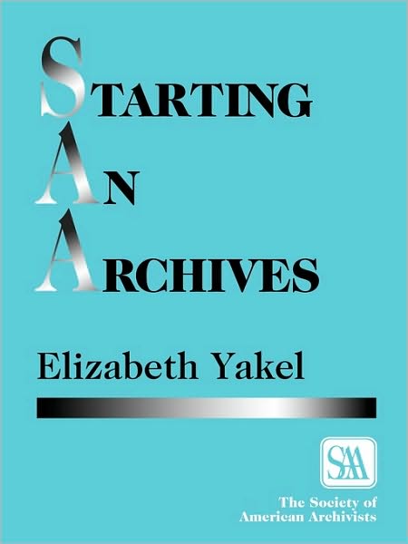 Cover for Elizabeth Yakel · Starting an Archives (Paperback Book) (1996)