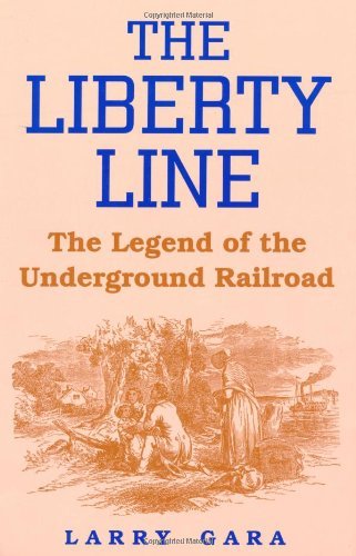 Cover for Larry Gara · The Liberty Line: The Legend of the Underground Railroad (Paperback Book) [Reprint edition] (1996)