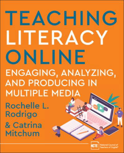 Teaching Literacy Online - Rochelle Rodrigo - Książki - National Council of Teachers of English - 9780814101643 - 30 stycznia 2024