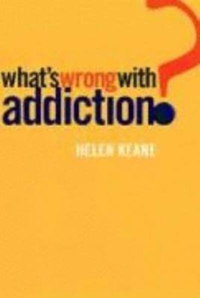 Cover for Helen Keane · What's Wrong with Addiction? (Hardcover Book) (2002)