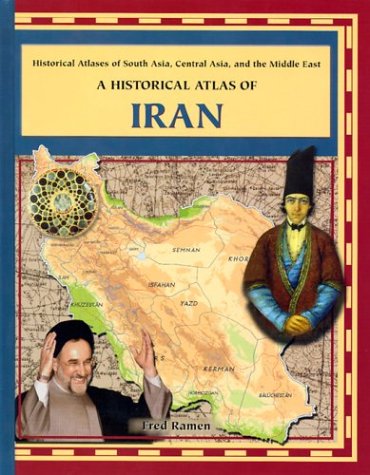 Cover for Fred Ramen · A Historical Atlas of Iran (Historical Atlases of South Asia, Central Asia and the Middle East) (Hardcover Book) [1st edition] (2003)